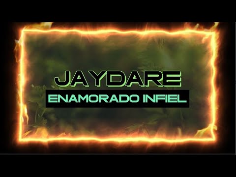 Enamorado Infiel (LETRA) - Jaydare, Castleurbano