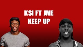 KSI Ft JME – KEEP UP (Lyrics On Screen)