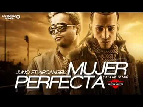 Juno Ft Arcangel - Mujer Perfecta (Remix) (Original)