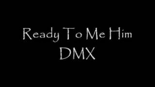 Ready To Meet Him (DMX)