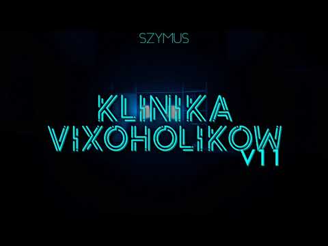 KLINIKA VIXHOLIKOW v11 - DJSzymUs
