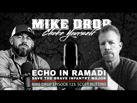 Echo in Ramadi Major Scott Huesing | Mike Ritland Podcast Episode 123