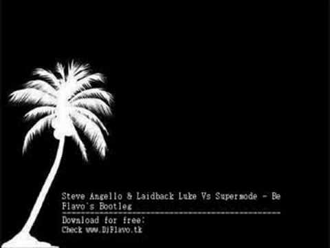 Steve Angello & Laidback Vs Supermode - Be (Flavo's Bootleg)
