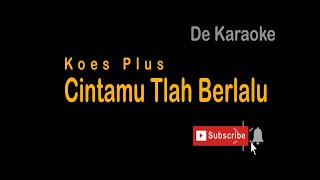 Download lagu De Karaoke (Cintamu Tlah Berlalu - Koes Plus) mp3