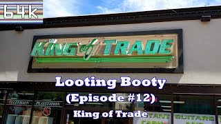 Looting Booty (Episode #12 : King of Trade + Thrifting)
