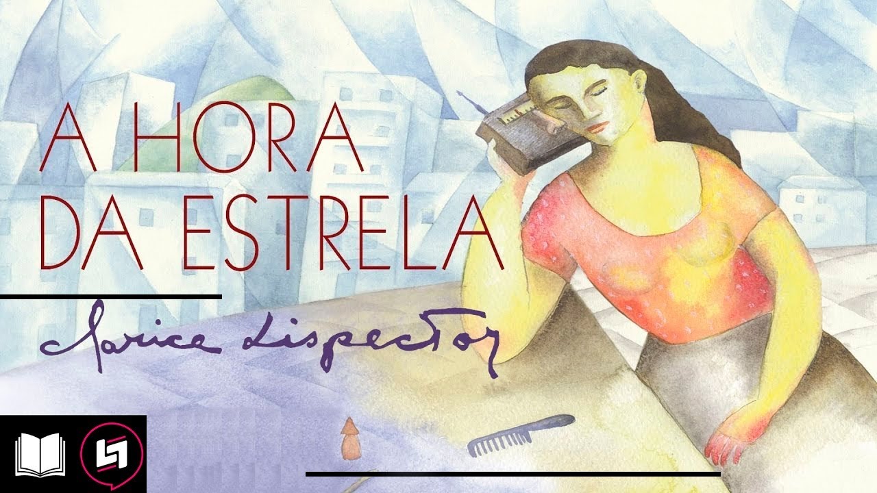 Resumo para entender A HORA DA ESTRELA de Clarice Lispector