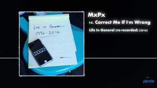MxPx - Correct Me If I&#39;m Wrong