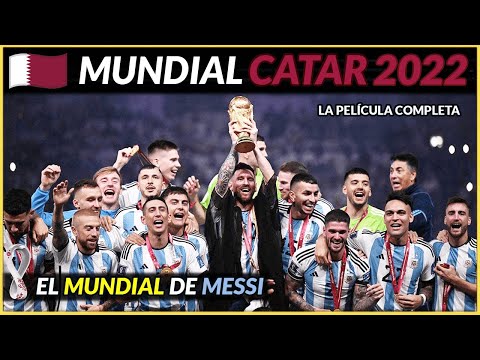 MUNDIAL QATAR 2022 🇶🇦 (PELÍCULA COMPLETA) Argentina Campeona del Mundo