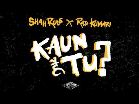 Shah Rule feat. Raja Kumari - Kaun Hai Tu