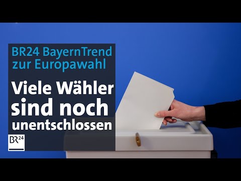 BR24 BayernTrend on the European elections: Many voters still undecided | BR24