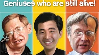 TOP 10 Geniuses who are still alive and are the smartest people on this planet