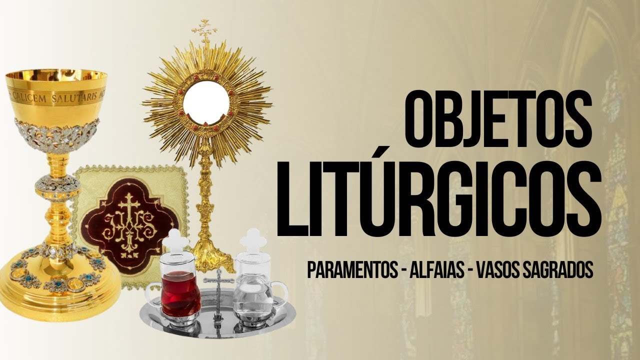 Apresentando os objetos litúrgicos