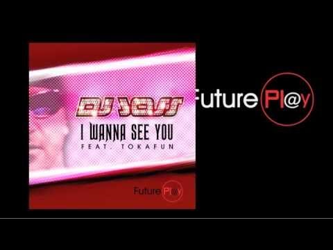 DJ Joss feat. Tokafun - I Wanna See You