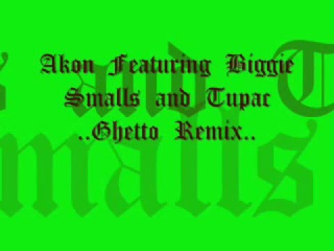 Akon Featuring Biggie Smalls & Tupac