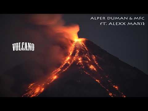 Alper Duman & MFC ft. Alexx Marie - Volcano