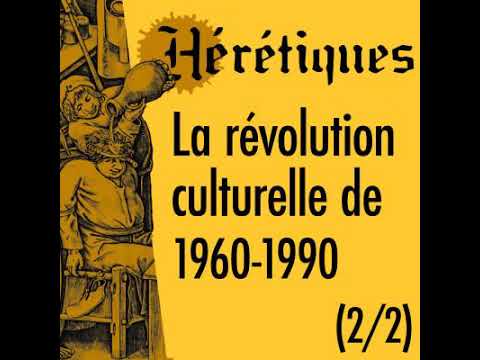 La Révolution culturelle 1960-1990 (2/2) avec Jean-Pierre Le Goff