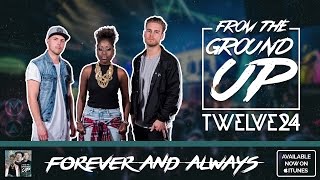 Twelve24 - Forever and Always