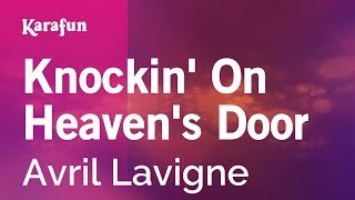 Knockin&#39; on Heaven&#39;s Door - Avril Lavigne | Karaoke Version | KaraFun