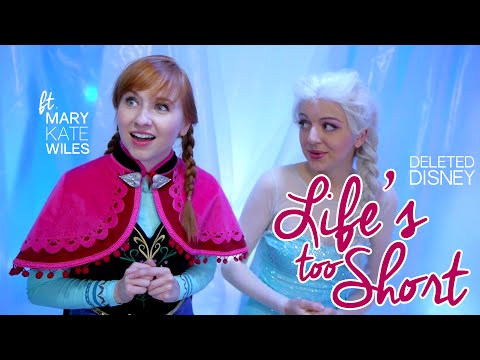 Deleted Disney: "Life's Too Short" Frozen Cover feat. Mary Kate Wiles