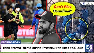 Rohit Sharma Injured During Practice and Fan Fined Rs. 6.5 Lakh