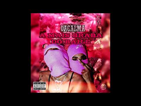 Dacalma- A Mais Braba Do Baile