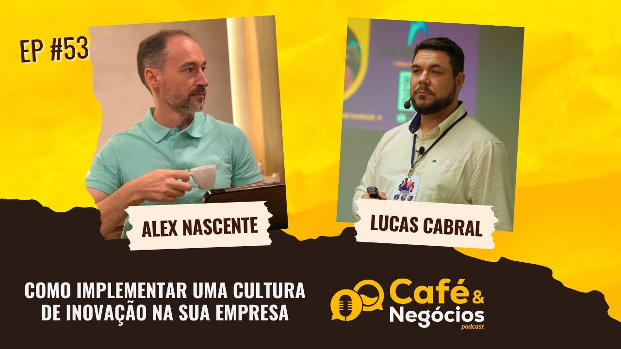 Ep. #53 - Como Implementar uma Cultura de Inovação na sua Empresa