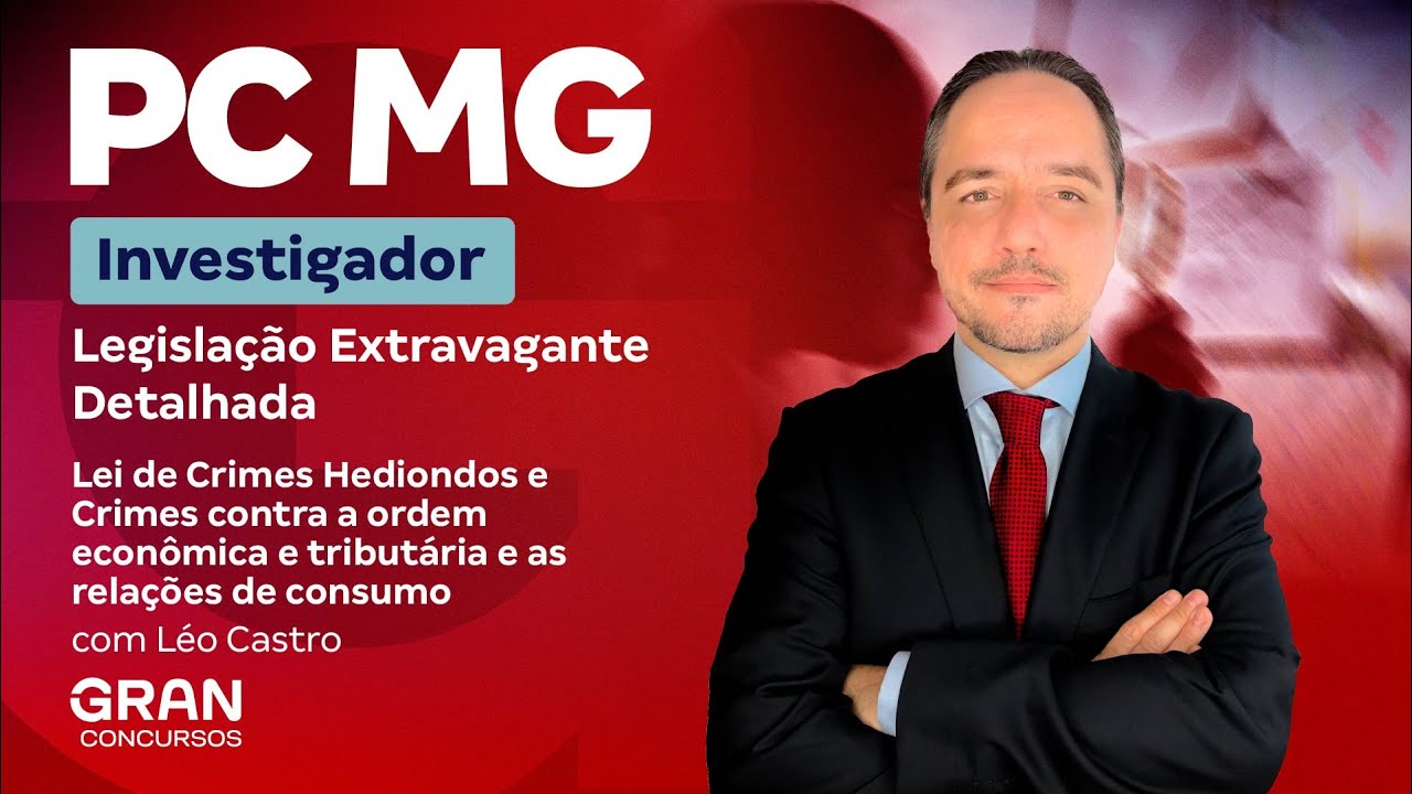 Concurso PC MG Investigador: Legislação Extravagante Detalhada | Leis nº 8.072/1990 e nº 8.137/1990