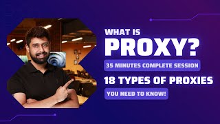What is proxy? 18 Types of proxies you need to know! Applications | Reverse Proxy | Load Balancing
