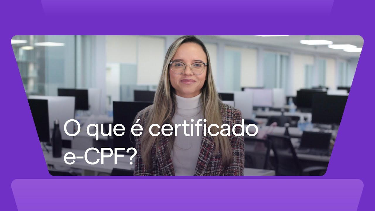Capa do vídeo: O que é certificado e-CPF?