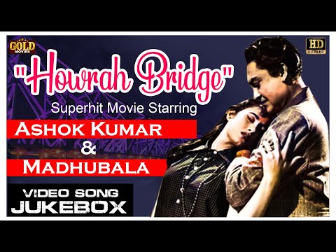 Howrah Bridge - 1958 - Madhubala  , Ashok Kumar Video Songs Jukebox - (HD) Hindi Old Bollywood Songs