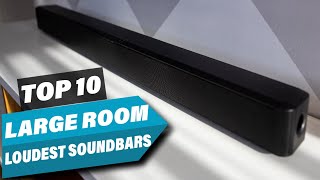 Best Loudest Soundbars For Large Room In 2025 - Top 10 Loudest Soundbars For Large Rooms Review