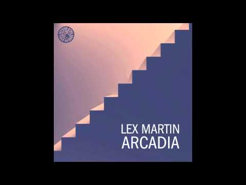 Lex Martin - Arcadia (Original Mix)