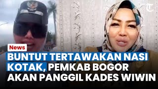 Download lagu BUNTUT Tertawakan Nasi Kotak, Pemkab Bogor Bergerak Bakal Panggil Kades Wiwin mp3