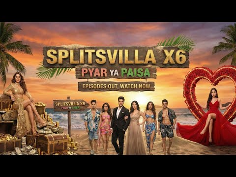 Splitsvilla X6 Episode 1 Realise Now | Where To Watch ? Full Video
