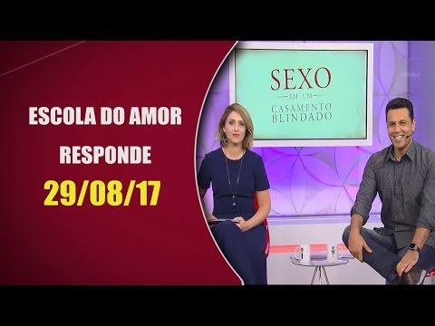 Dicas sobre SEXO e CIÚME - Escola do Amor Responde - 29/08/17