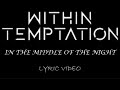 Within Temptation - In The Middle Of The Night - 2011 - Lyric Video
