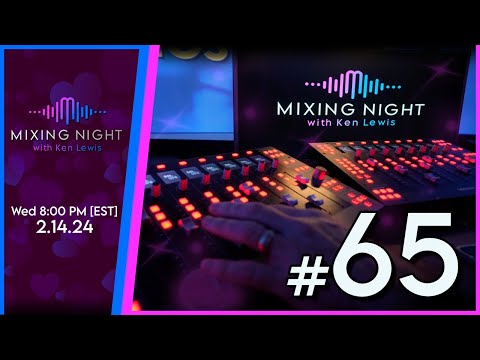 Mixing Night with Ken Lewis - CHATROLL Q&A Night 2/14/24