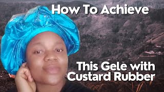 Learning Gele with Custard Rubber Beginner Friendly.