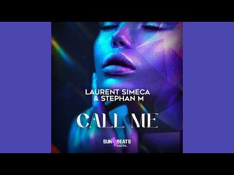 Laurent Simeca & Stephan M - Call Me (Extended Mix)