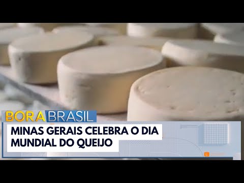 Minas Gerais celebra o dia mundial do queijo | Bora Brasil