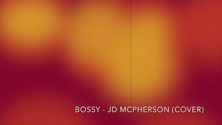 Bossy - JD McPherson (Cover)