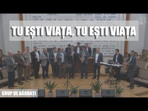 Grup de bărbați - Tu ești viața