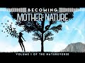 Becoming Mother Nature Ep. 1