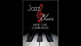 Background Music for Dinner Party, Jazz Blues Chillout Music, hotel lounge, cafe, bar