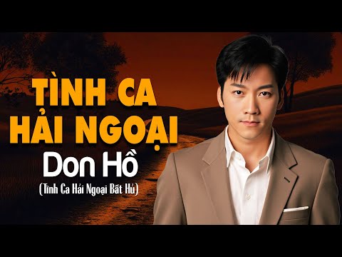 Tình Ca Hải Ngoại Chọn Lọc Hay Nhất Của DON HỒ Không Thể Bỏ Lỡ - Mashup Tình Bơ Vơ, Dấu Tình Sầu
