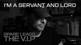 I'M A SERVANT AND LORD © 2022 THE V.I.P™