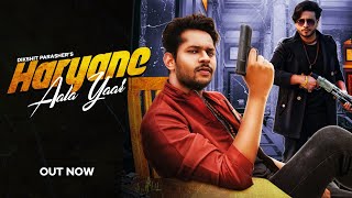HARYANE AALA YAAR :  Dikshit Parasher | Harry Solanki | RP Singh | New Haryanvi Songs Haryanavi 2020