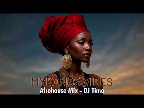 MYKONOS VIBES - AFROHOUSE MIX by DJ TIMO