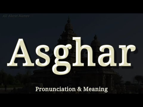 Asghar: Pronunciation and Meaning 