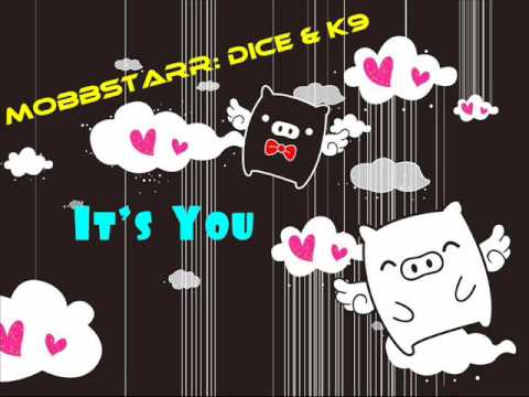 It's you - MOBBSTARR: Dice & k9 [lyrics]